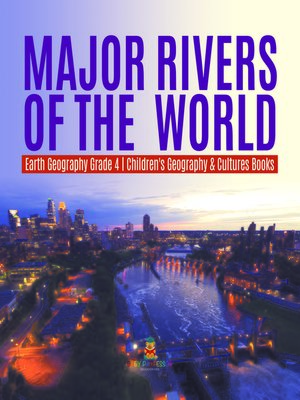 cover image of Major Rivers of the World--Earth Geography Grade 4--Children's Geography & Cultures Books
